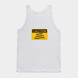 Caution Highly Anxious Personnel Tank Top